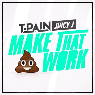 T-Pain ft. Juicy J – Make That Shit Work [Download]