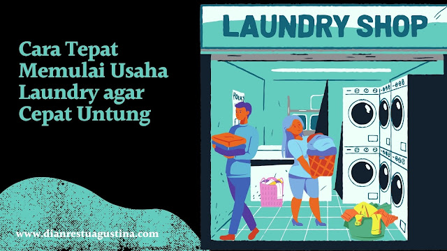 Cara Tepat Memulai Usaha Laundry agar Cepat Untung