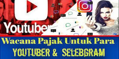 Youtuber dan Selebgram dikenai Pajak 