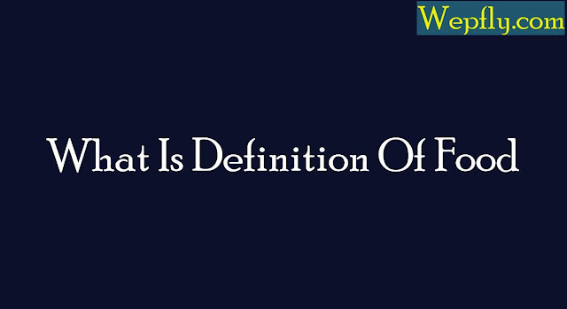 What Is Definition Of Food