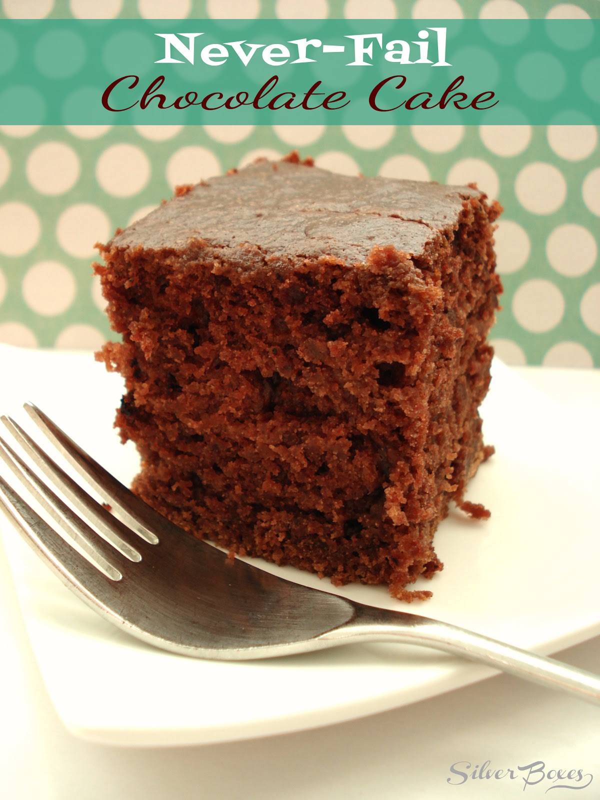 chocolate layer cake recipe Never-Fail Chocolate Cake