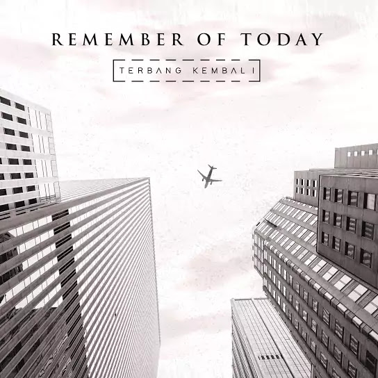 Terbang Kembali - Remember of Today