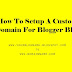 How To Setup A Custom Domain For Blogger Blog
