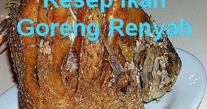 Resep Ikan Goreng Renyah dan Gurih - Info Resep