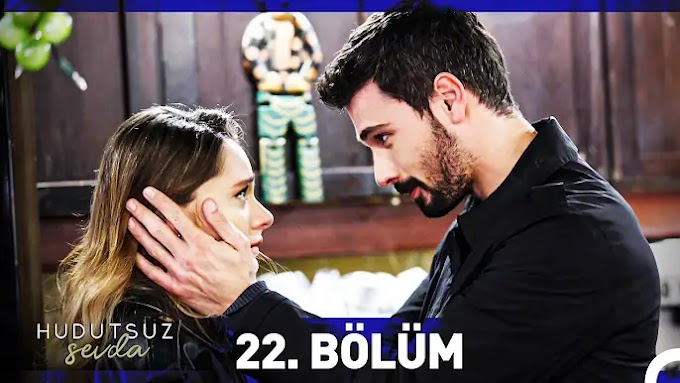 Hudutsuz sevda (boundless love) Episode.22 English subtitles 