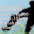 I wish my PARENTS live for 10000 years :) Share if wish the same 