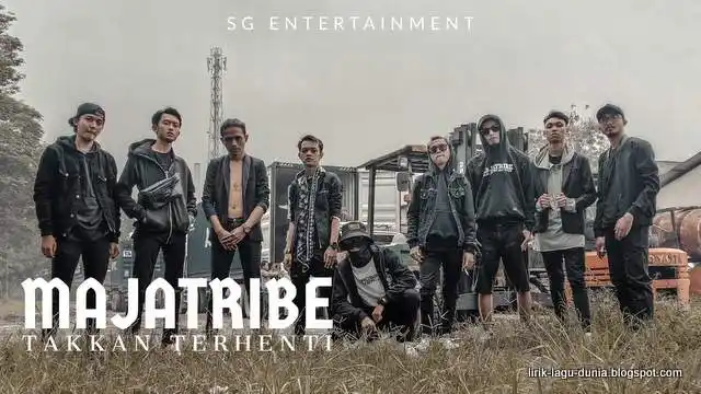 Lirik Lagu Majatribe - Takkan Terhenti