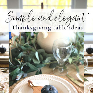 Simple and Elegant Thanksgiving Tablescape Ideas