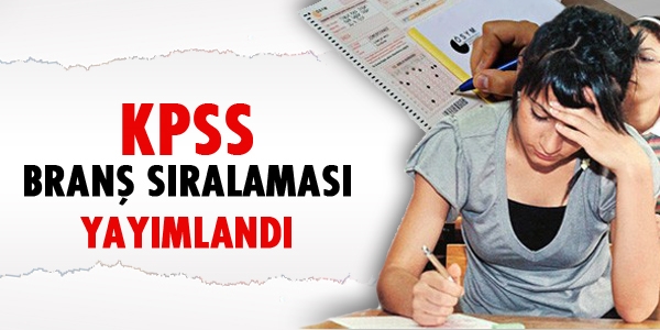 2016 KPSS Önlisans/Ortaöğretim Branş Bazında Sıralamalar Açıklandı