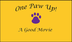 One Paw Up--A Good Movie