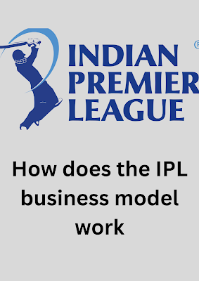 How does the IPL business model work