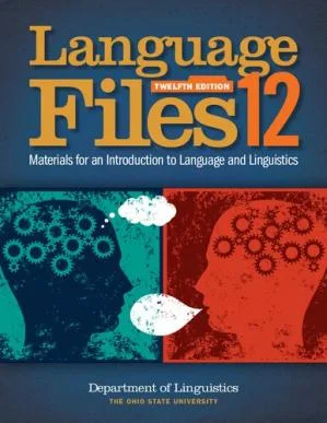Language Files: Materials for an Introduction to Language and Linguistics, 12th Edition PDF