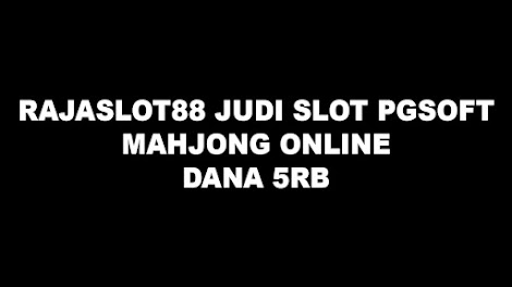 RAJASLOT88 JUDI SLOT PGSOFT MAHJONG ONLINE DANA 5RB