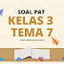 SOAL PAT KELAS III SD TEMA 7