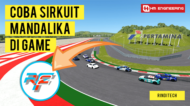 Download Sirkuit Mandalika Gratis untuk Game rFactor 2 Dari HM Engineering