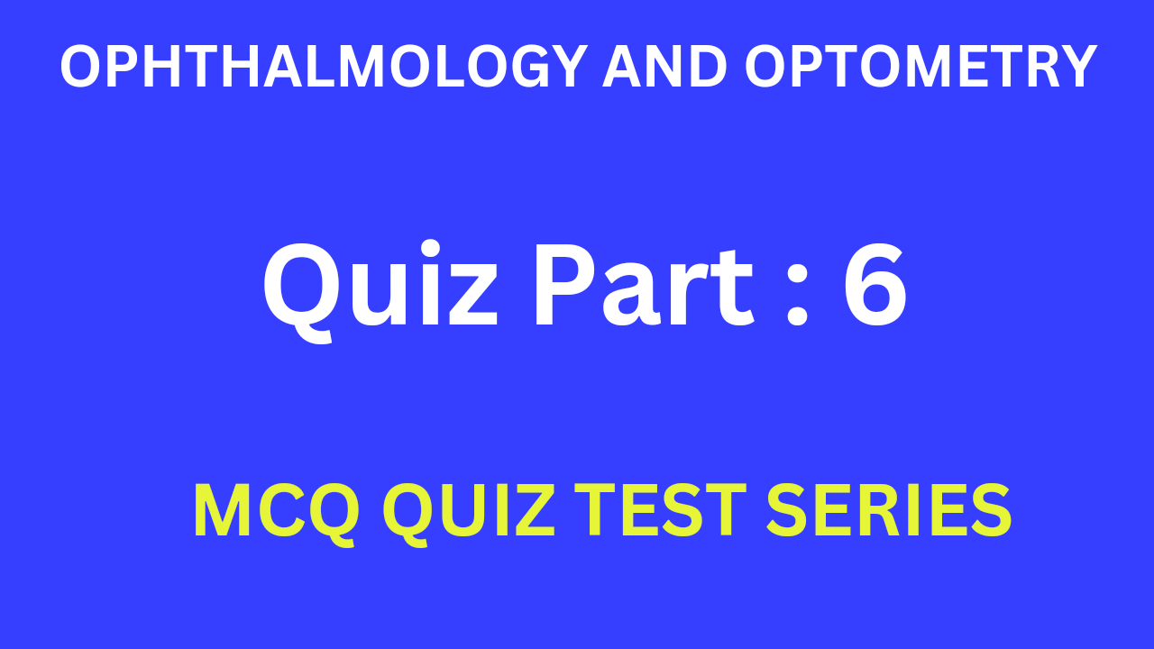 Optometry Quiz exam - 6 for practice to DHS exam questions