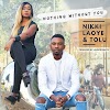 MUSIC _Nikki Laoye & Tolu – Nothing Without You