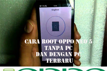 √ Cara Root Oppo Neo 5 Tanpa Pc Dan Dengan Pc Terbaru