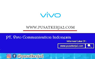 Lowongan Kerja Jakarta SMA SMK D3 S1 Agustus 2020 di PT Vivo Communication Indonesia