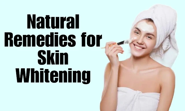 Natural Remedies for Skin Whitening