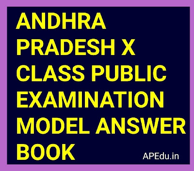 ANDHRA PRADESH X CLASS PUBLIC EXAMINATION MODEL ANSWER BOOK