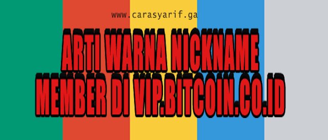 Arti Warna Nickname Member Pada Chatroom Vip.Bitcoin.co.id