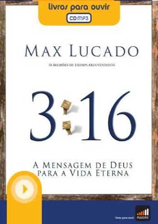 Max Lucado - 3:16 A Mensagem de Deus (Audio Livro) 2005