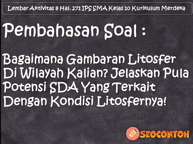 Jelaskan tentang pengaruh aktivitas vulkanis terhadap potensi Sumber Daya Alam (SDA) di Indonesia, Berikan tiga contoh terkait SDA dengan aktivitas vulkanik, Berikan solusi bagaimana mengatasi tantangan tersebut, Jelaskan tantangan yang dihadapi oleh masyarakat yang tinggal di daerah gunung api aktif, Jelaskan dampak dari aktivitas erupsi gunung api bagi manusia dan flora-fauna, Jelaskan pengaruh lipatan dan patahan bagi manusia dan flora fauna, Jelaskan tentang lipatan dan patahan sebagai pergerakan tektonisme, Jelaskan potensi bencana yang terkait dengan kondisi litosfer di wilayah kalian, Jelaskan apa yang dimaksud dengan litosfer dan berikan contohnya