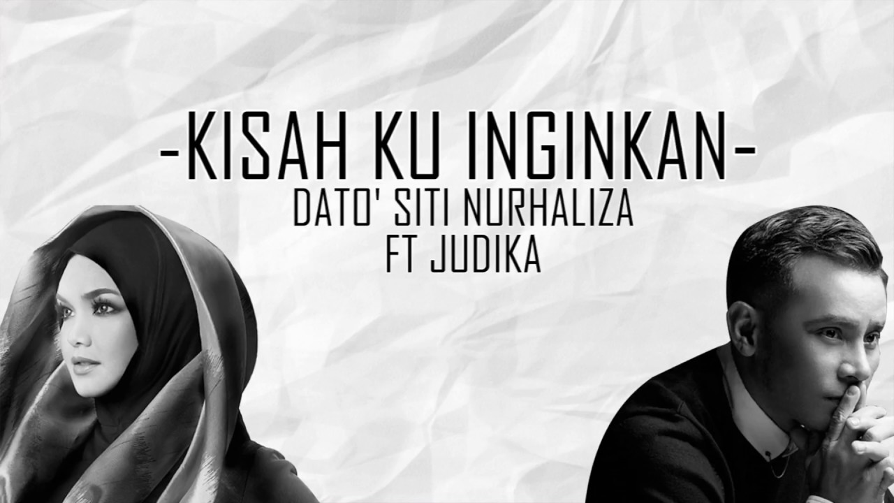 Kisah Ku Inginkan Siti Nurhaliza feat Judika Lirik Lagu