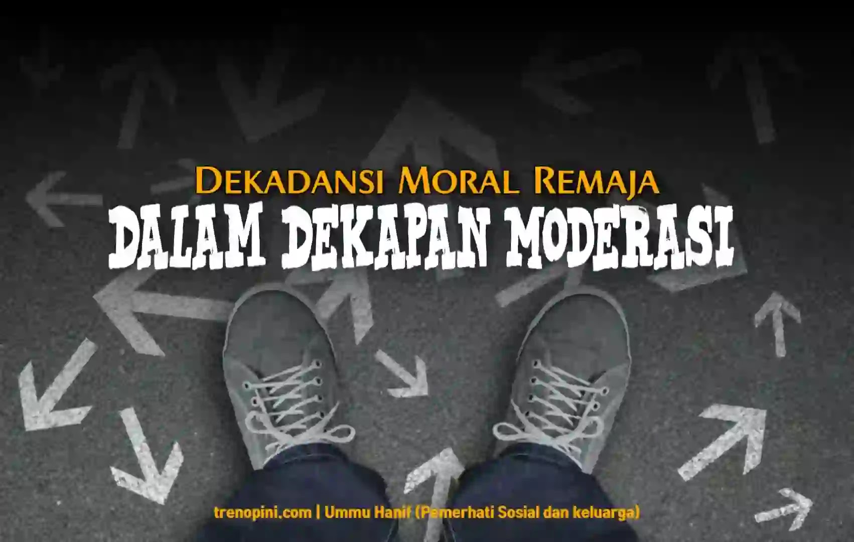 Dekadansi Moral Remaja Masa Kini Dalam Dekapan Moderasi