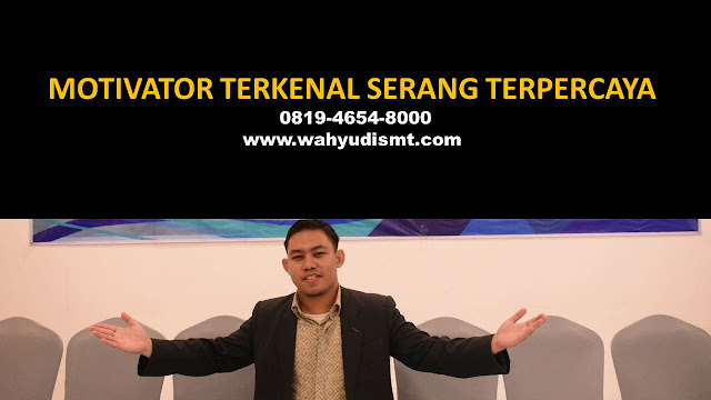 •             MOTIVATOR DI SERANG  •             JASA MOTIVATOR SERANG  •             MOTIVATOR SERANG TERBAIK  •             MOTIVATOR PENDIDIKAN  SERANG  •             TRAINING MOTIVASI KARYAWAN SERANG  •             PEMBICARA SEMINAR SERANG  •             CAPACITY BUILDING SERANG DAN TEAM BUILDING SERANG  •             PELATIHAN/TRAINING SDM SERANG