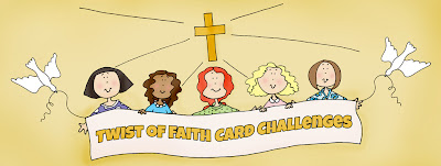 Twist of Faith Card Challenges