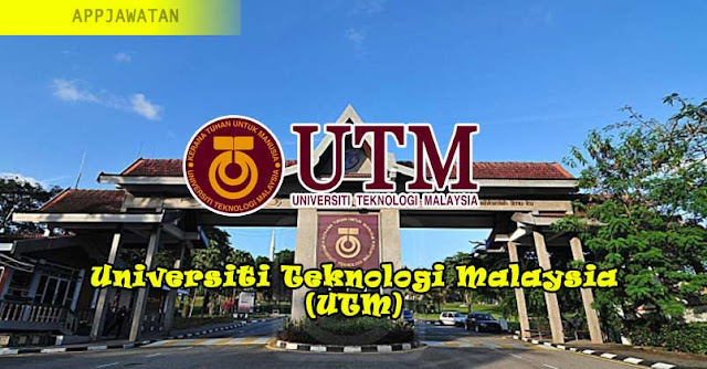 Jawatan Kosong di Universiti Teknologi Malaysia (UTM) 