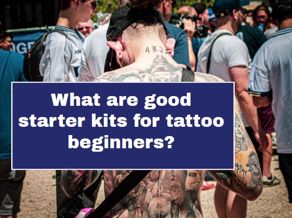 What are good starter kits for tattoo beginners?