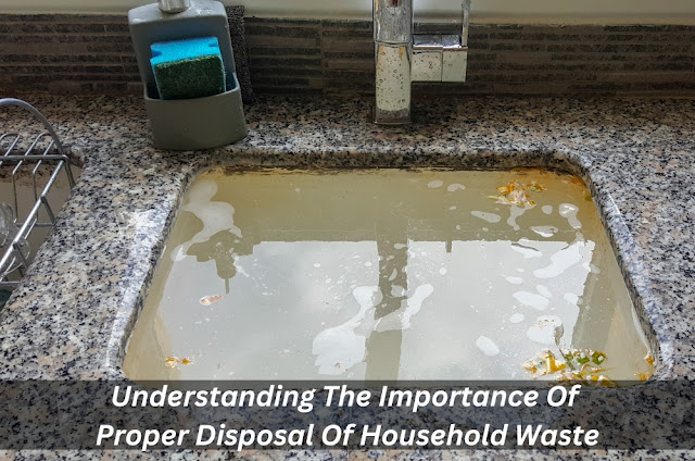 Image presents Understanding The Importance Of Proper Disposal Of Household Waste