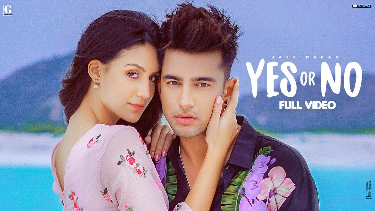 Yes Or No Lyrics - Jass Manak