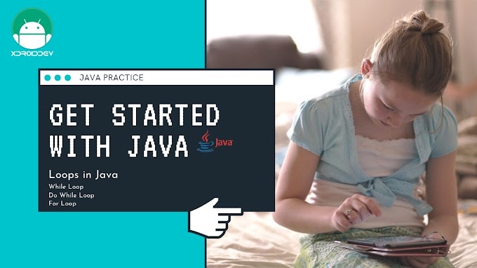 Loops in Java [While Loop, Do While Loop & For Loop]