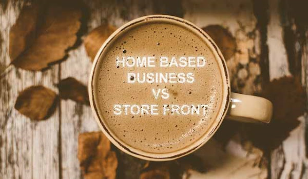 Home Based Business VS Storefront Business