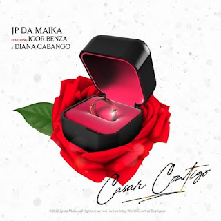 Jp Da Maika feat. Igor Benza & Diana Cabango – Casar contigo (2020) [Download]