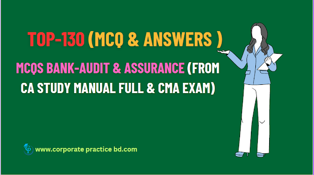 Mcqs Bank-Audit & Assurance (from CA study manual full & CMA Exam) by corporate practice bd