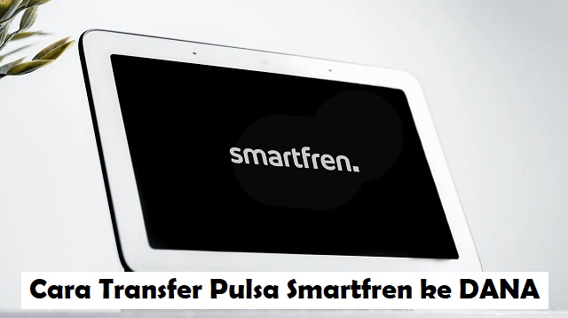 Cara Transfer Pulsa Smartfren ke DANA