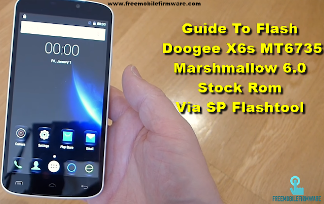 Guide To Flash Doogee X6s MT6735 Marshmallow 6.0 Stock Rom Via SP Flashtool