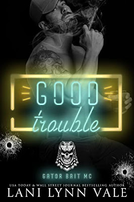 Good Trouble by Lani Lynn Vale