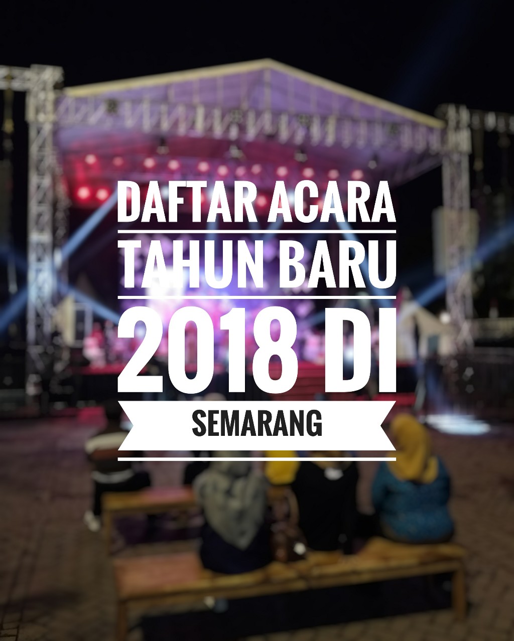 Daftar Acara Tahun Baru 2018 Di Semarang