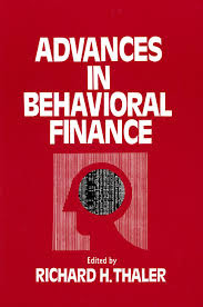 Advances in behavioral finance - Richard H. Thaler