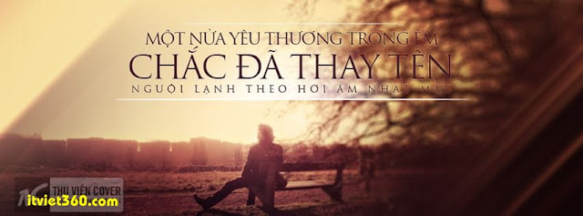 Ảnh bìa Facebook tình yêu buồn - đẹp mới nhất, một nửa yêu thương trong em chắc đã thay tên, cô đơn gái