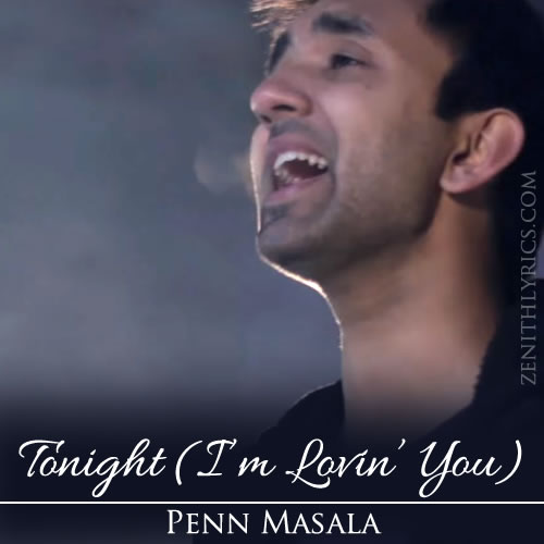 Penn Masala - Tonight (I’m Lovin’ You) / Dilliwaali Girlfriend