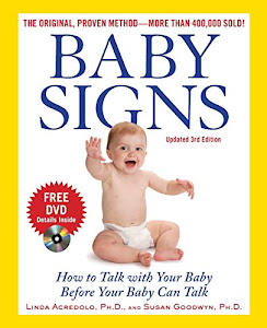 Baby Signs: How to Talk with Your Baby Before Your Baby Can Talk, Third Edition