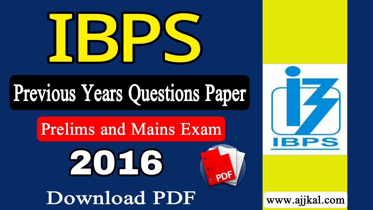 IBPS PO Previous Year Question Paper 2016 Download PDF | IBPS Questions Answers Download PDF