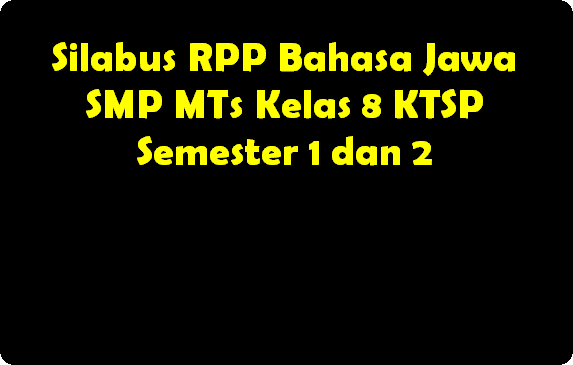 Silabus RPP Bahasa Jawa SMP MTs Kelas 8 KTSP Semester 1 dan 2